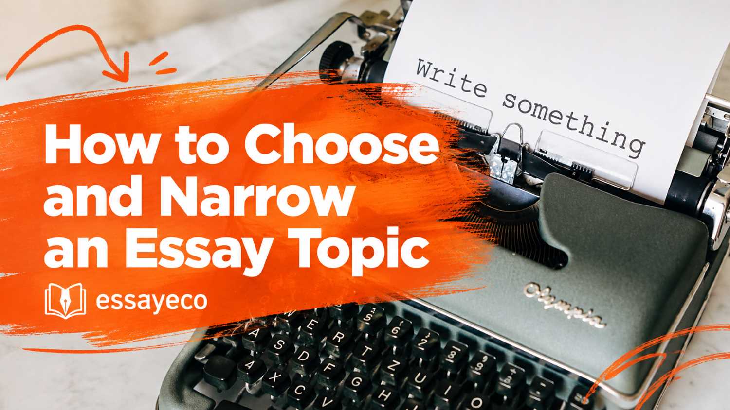 How to Choose and Narrow an Essay Topic