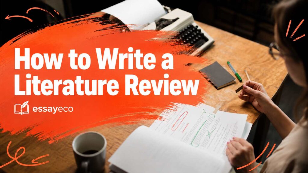 How to Write a Literature Review. Structure, Steps and Examples