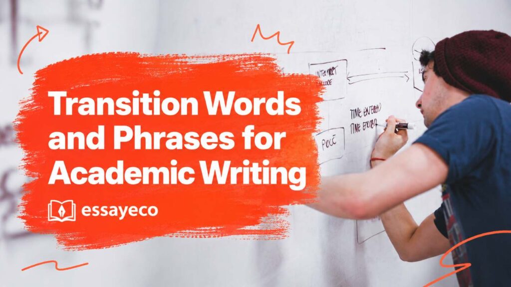 Transition Words and Phrases for Academic Writing