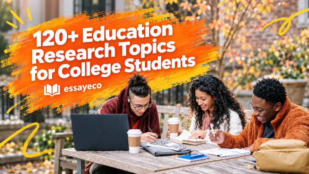 120+ Education Research Topics for College Students