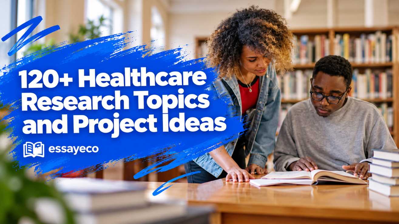 120+ Healthcare Research Topics and Project Ideas