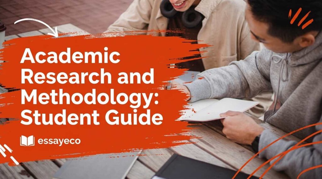 Academic Research and Methodology: A Complete Student Guide