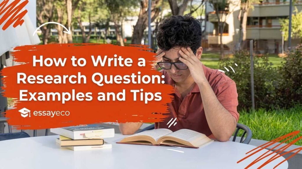 How to Write a Research Question: Examples and Tips